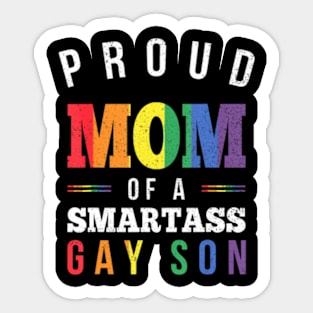 Proud Mom of a Smartass Gay Son LGBT Gay Pride Event Sticker